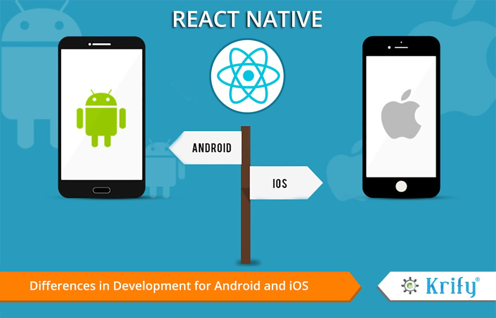 React Native Major Differences To Consider In The Development Of Android And Ios Apps