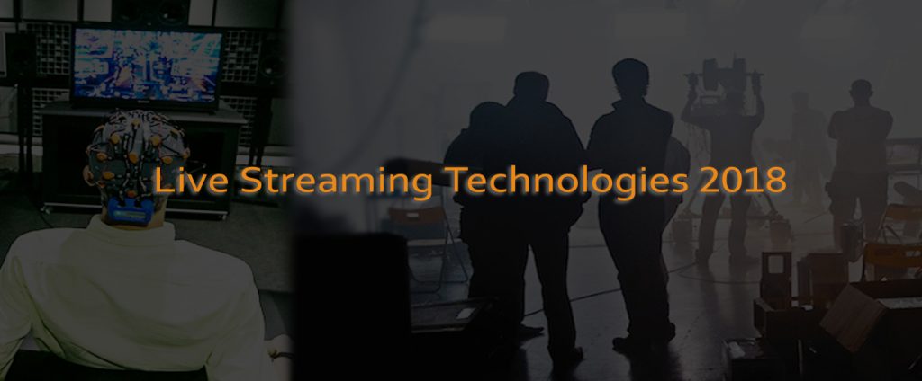 Advances in Live Streaming 2018
