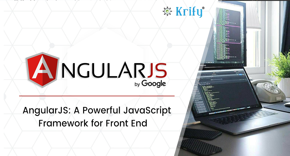 Angular JS a Powerful javascript frameowrk for frontend