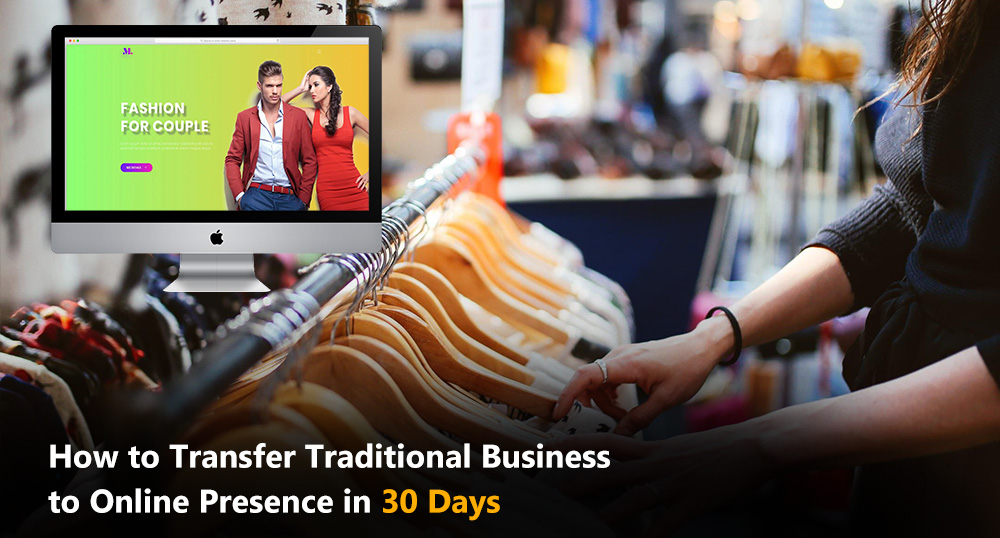 how to transfer your traditional business to online presence in just 30 days