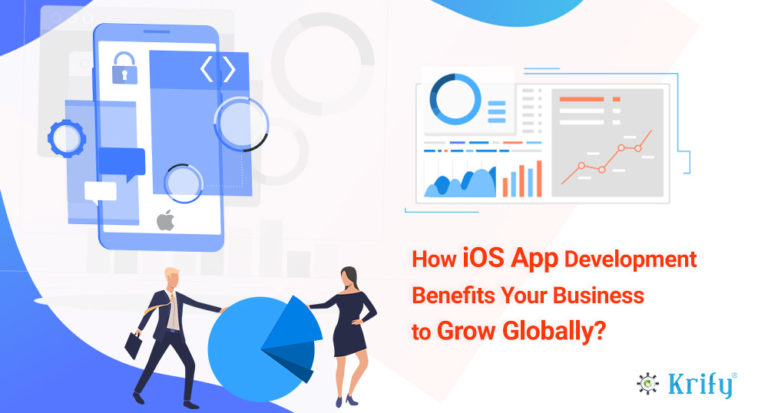 iOS App Development Benefits Your Business to Grow Globally?