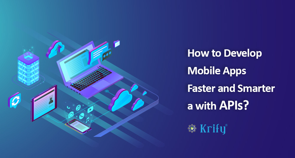 How to develop mobile apps faster with APIs