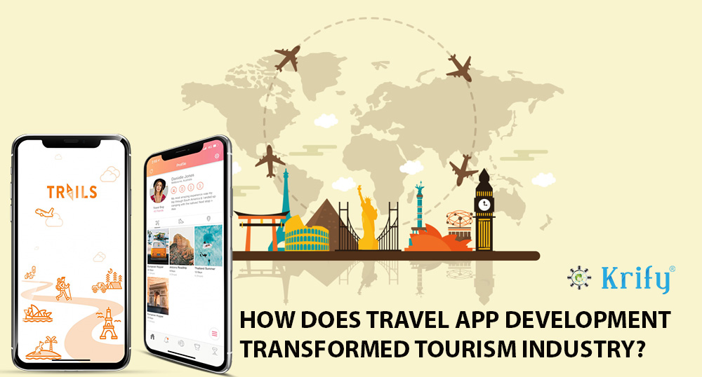 How Does Travel App Development Transformed Tourism Industry