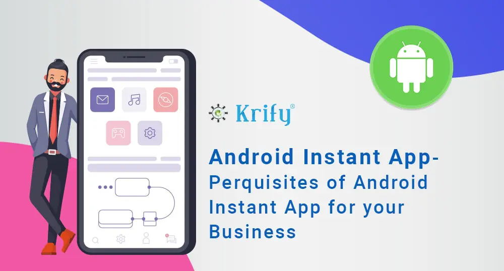 Perquisites of Android Instant Apps for your Business