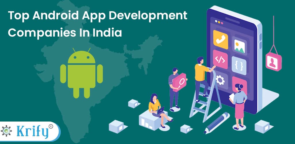 Top 5 Android App Development companies in India