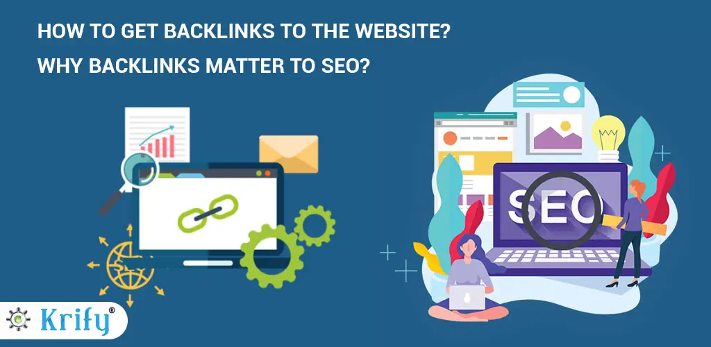 Why Backlinks Matter and how to get Backlinks to your Website