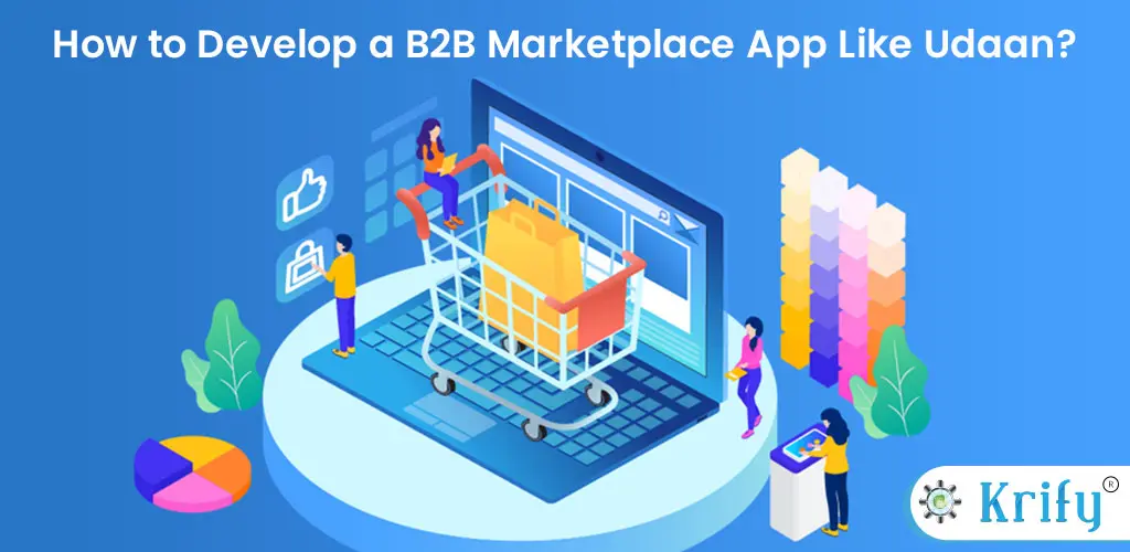 How to develop a B2B marketplace app like Udaan