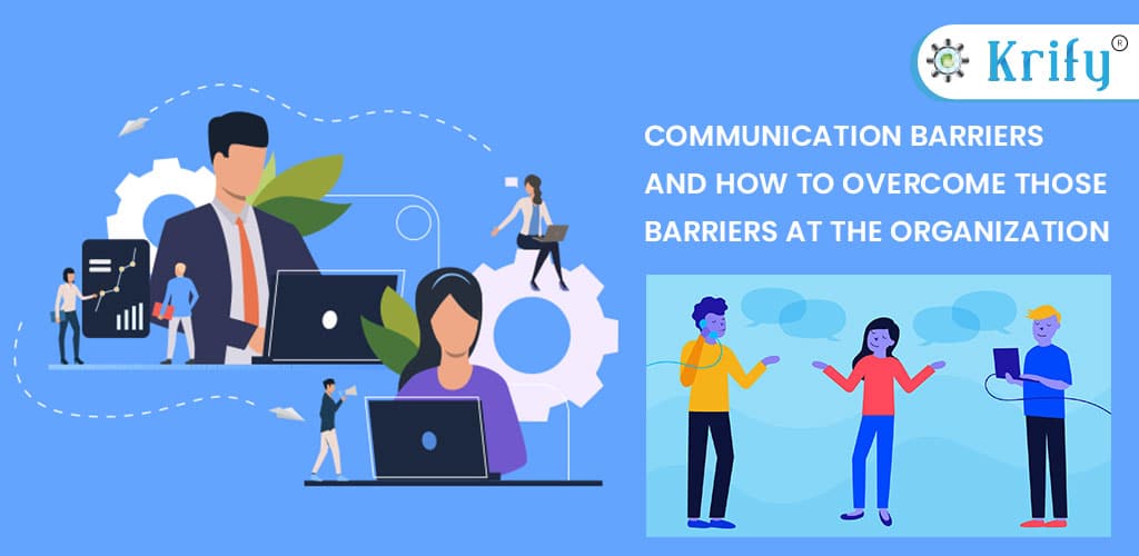 How to overcome Communication Barriers at the Organization