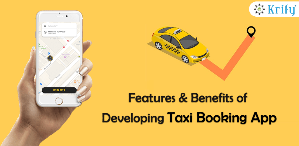 Features and Benefits of Developing Taxi Booking App