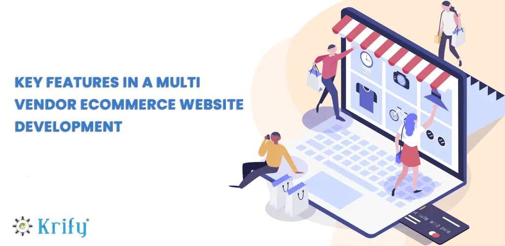 Key Features In A Multi-Vendor eCommerce Website Development