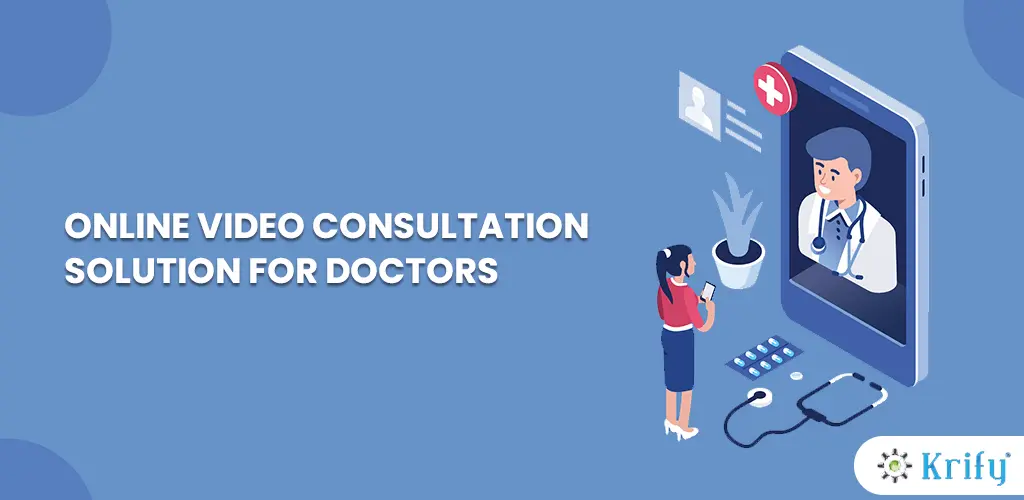 Online Video Consultation Web Solution for Doctors