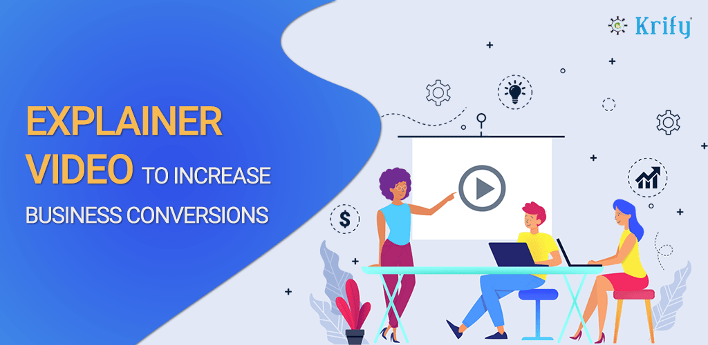 Use Animated Explainer Videos to Increase Business Conversions