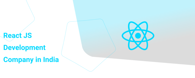 ReactJS Development Company in India | Top ReactJS services