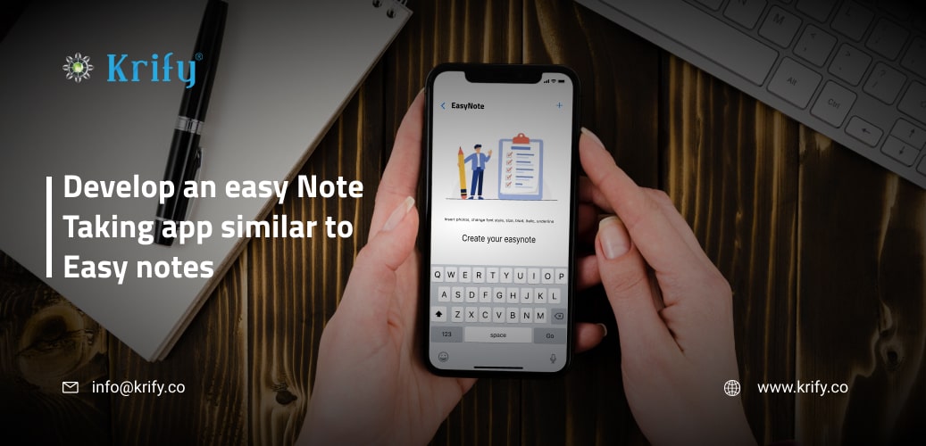 Develop an easy Note Taking app similar to Easy notes.