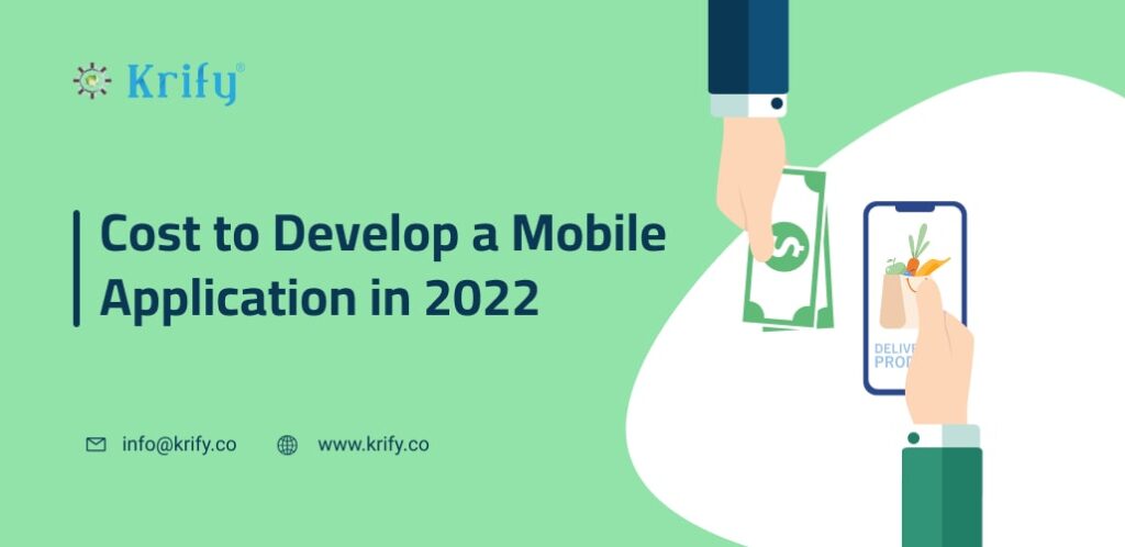 Cost to Develop a Mobile Application in 2022.