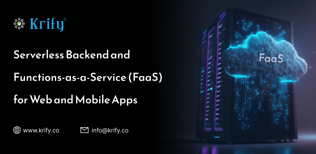 Serverless Backend and Functions-as-a-Service (FaaS) for Web and Mobile Apps-
