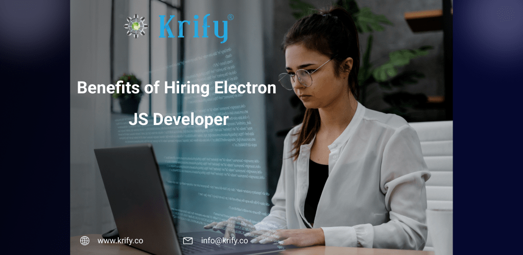 Benefits of hiring Electron JS Developer