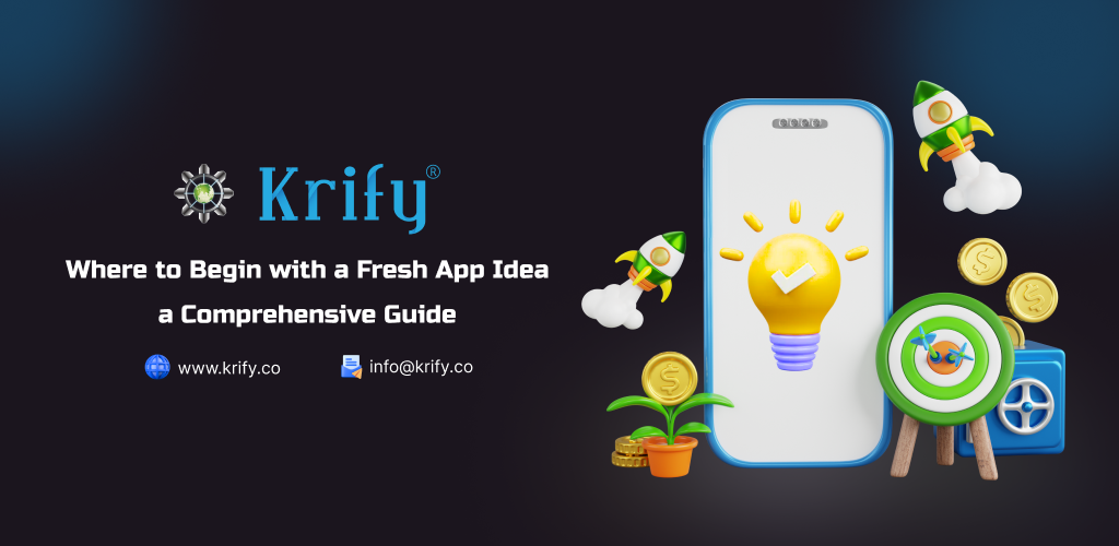 Where to Begin with a Fresh App Idea A Comprehensive Guide