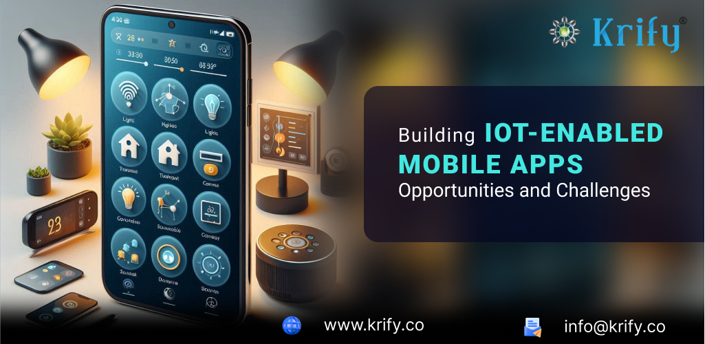 Building IoT-Enabled Mobile Apps: Opportunities and Challenges