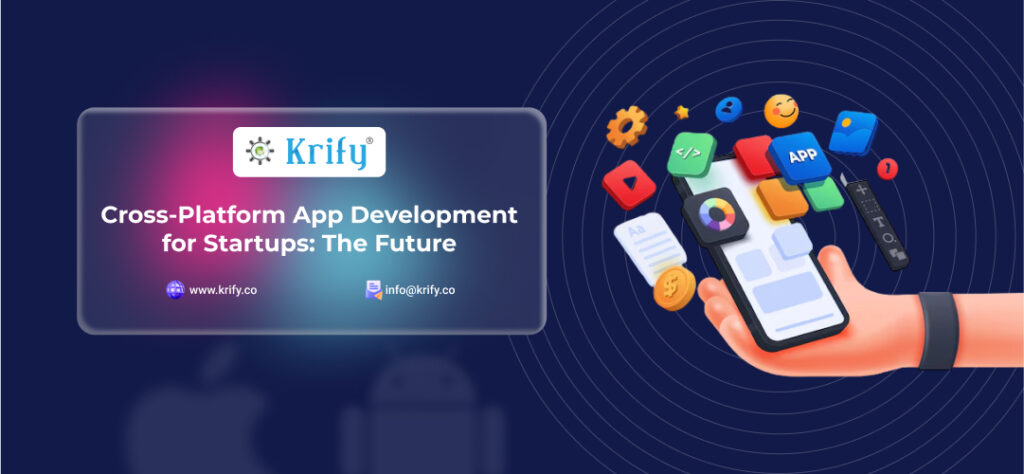 Cross-Platform App Development for Startups The Future