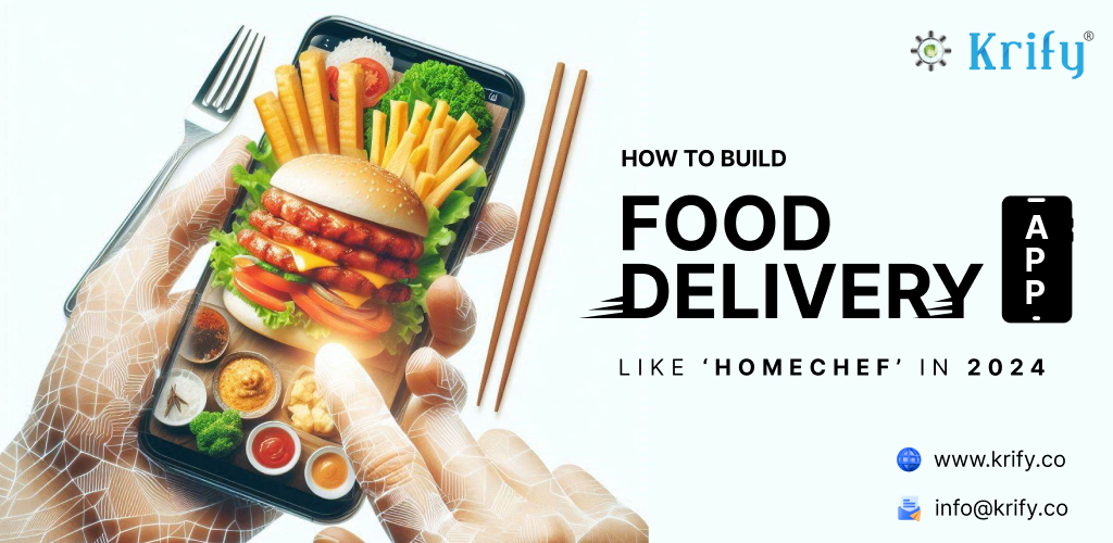 How to Build a Food Delivery App Like Homechef in 2024