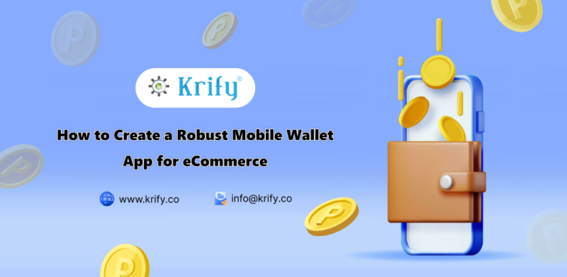 How to Create a Robust Mobile Wallet App for eCommerce - Krify - Web ...