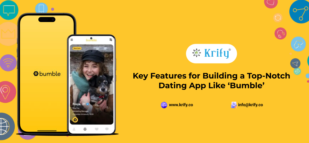 Key Features for Building a Top-Notch Dating App Like ‘Bumble’