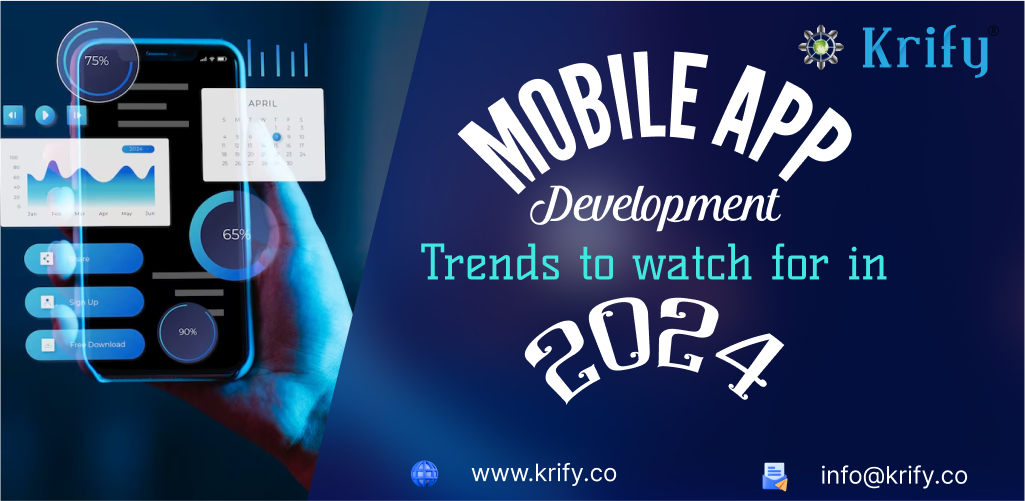 Mobile App Development Trends to Watch for in 2024