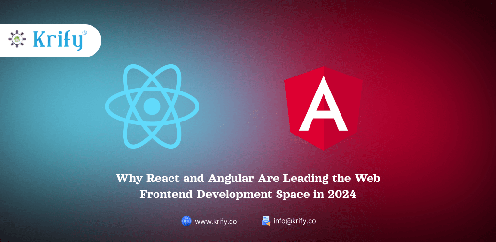 React and Angular Are Leading the Web Frontend Development Space in 2024