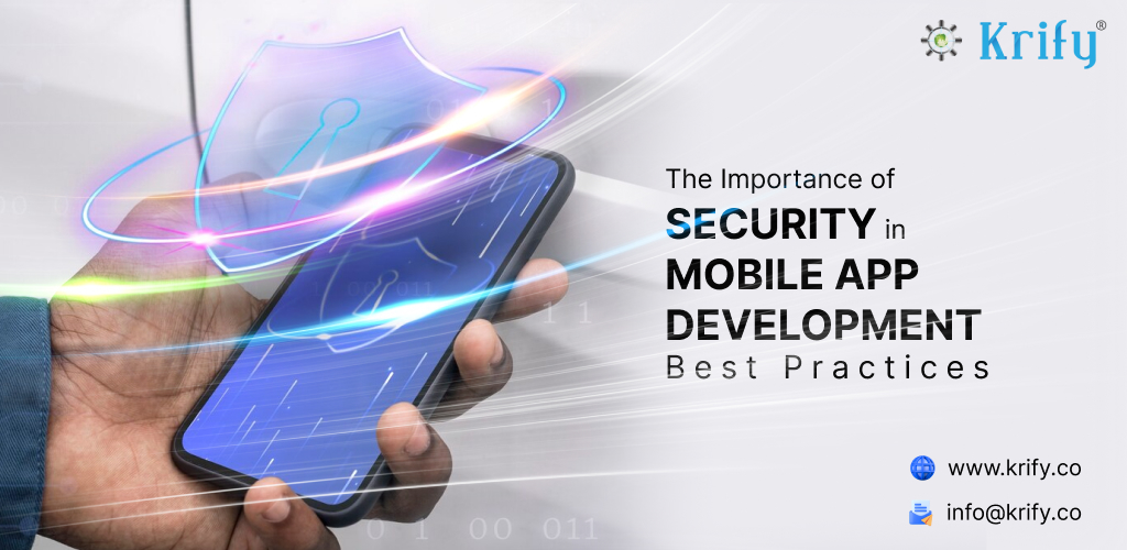 The Importance of Security in Mobile App Development: Best Practices