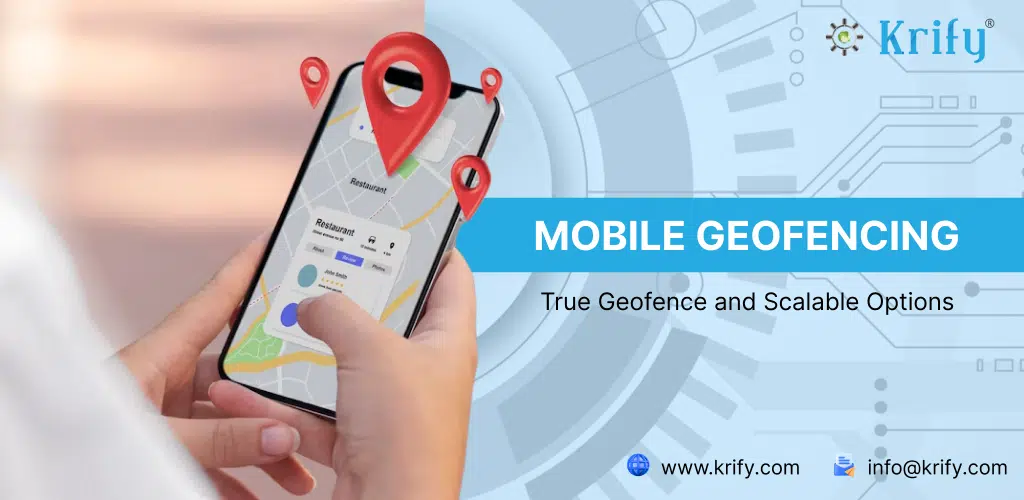 Mobile Geofencing : True Geofence and Scalable Options