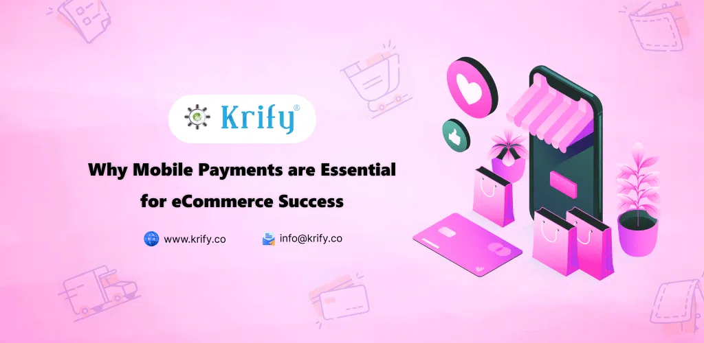 Why Mobile Payments are Essential for eCommerce Success