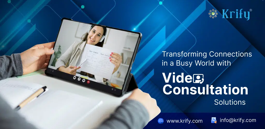 Transforming Connections in a Busy World with Video Consultation Solutions