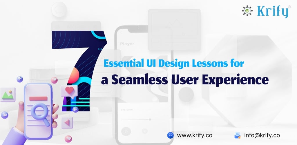 7 Essential UI Design Lessons for a Seamless User Experience