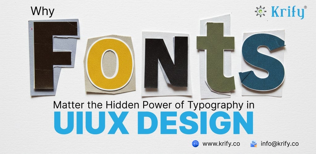 Why Fonts Matter: The Hidden Power of Typography in UI/UX Design