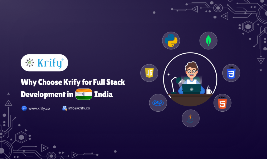 Why Choose Krify for Full Stack Development in India
