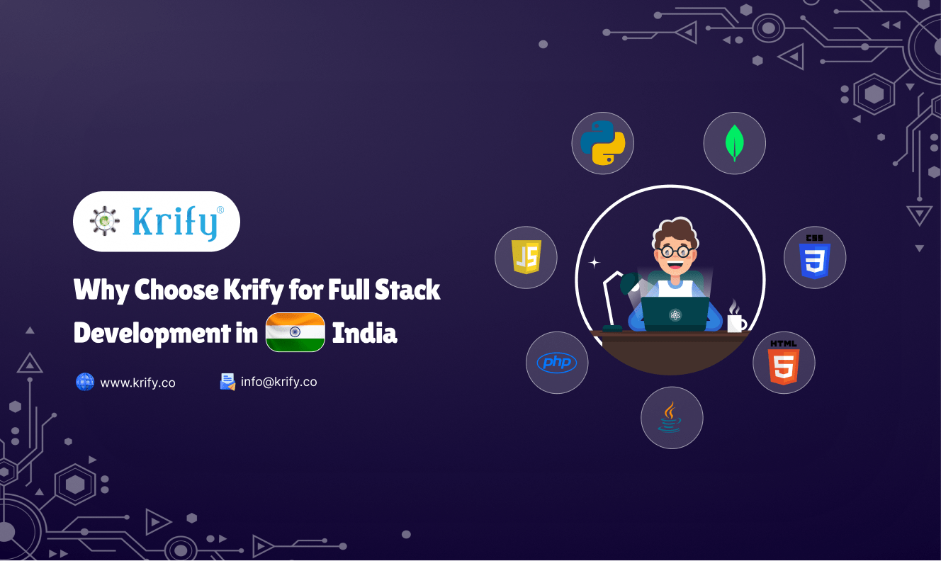Why Choose Krify for Full Stack Development in India