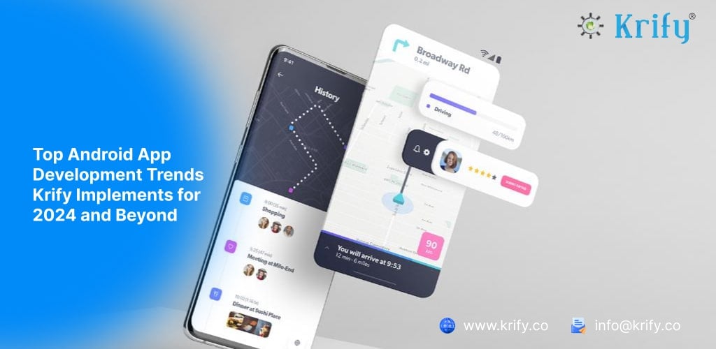 Top Android App Development Trends Krify Implements for 2024 and Beyond