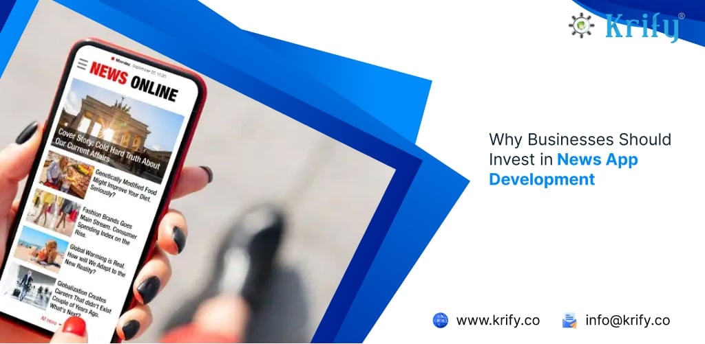 Why Businesses Should Invest in News App Development