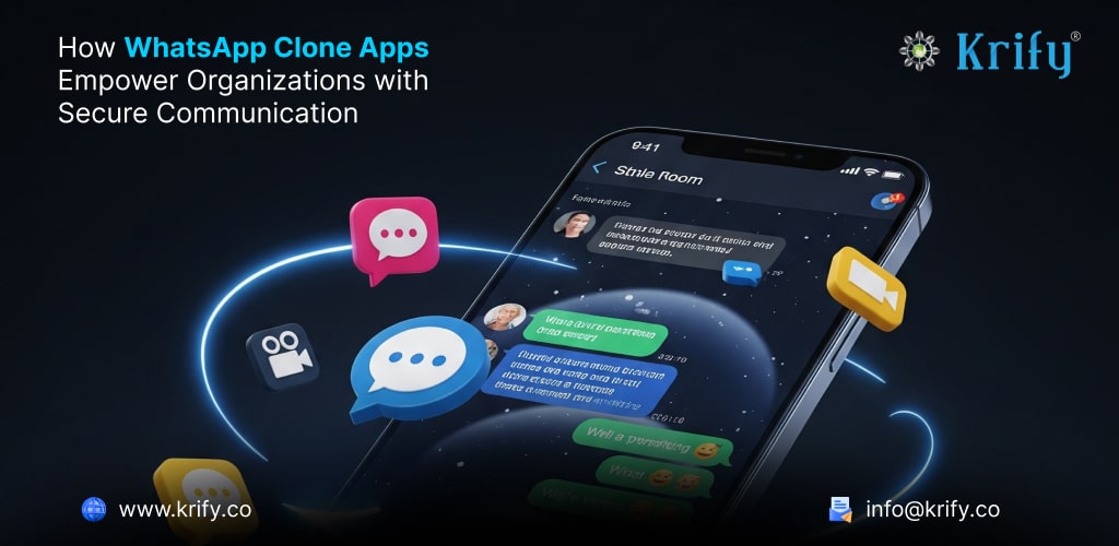 How WhatsApp Clone Apps Empower Organizations with Secure Communication