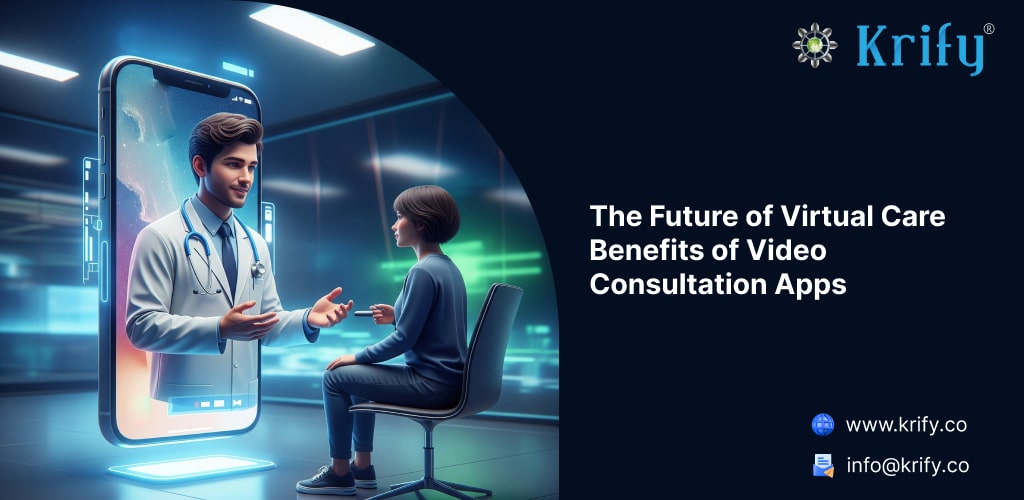 The Future of Virtual Care_ Benefits of Video Consultation Apps