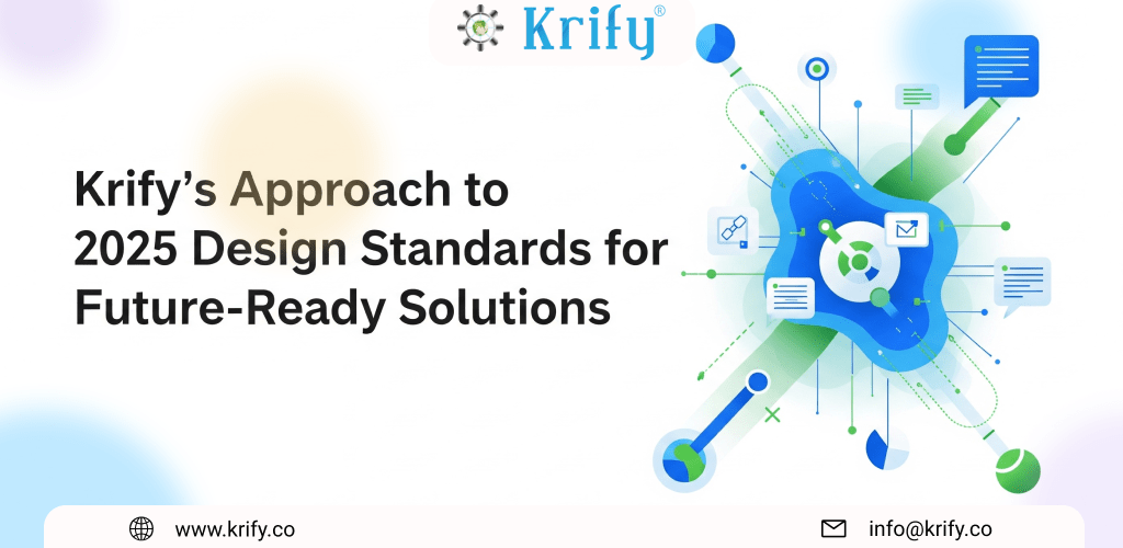 krify approach to 2025 design standards for future ready solutions