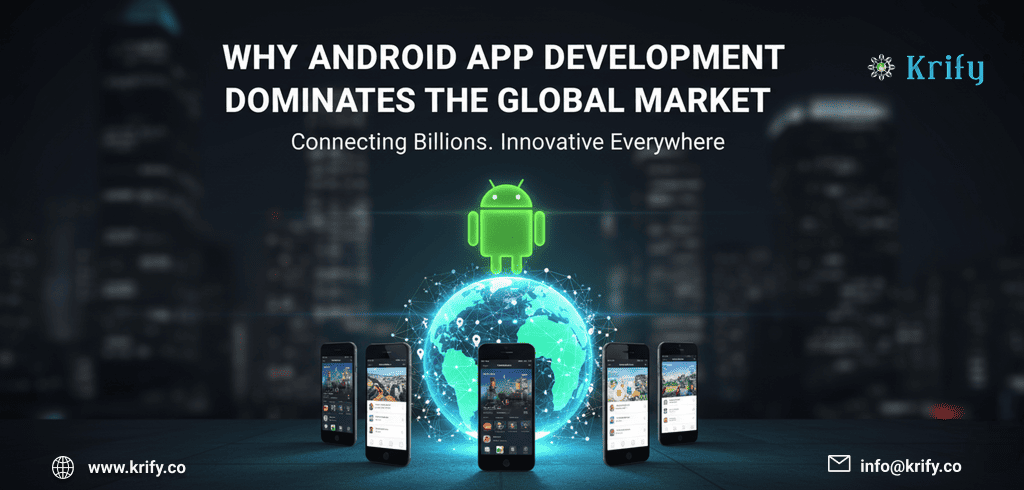 Why Android App Development Dominates the Global Market