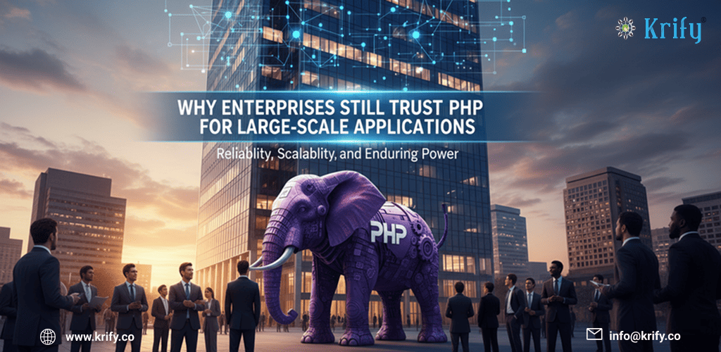 Why Enterprises Still Trust PHP for Large-Scale Applications