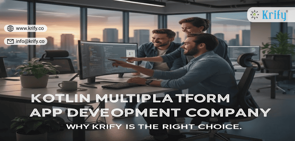 Kotlin Multiplatform App Development Company – Why Krify is the Right Choice