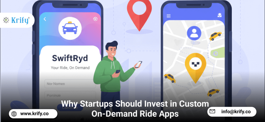 Why Startups Should Invest in Custom On-Demand Ride Apps
