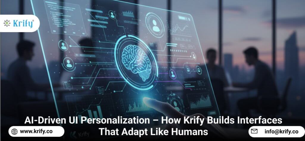 AI-Driven UI Personalization – How Krify Builds Interfaces That Adapt Like Humans