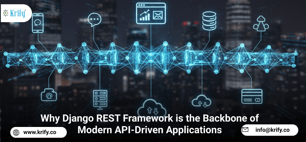 Why Django REST Framework is the Backbone of Modern API-Driven Applications