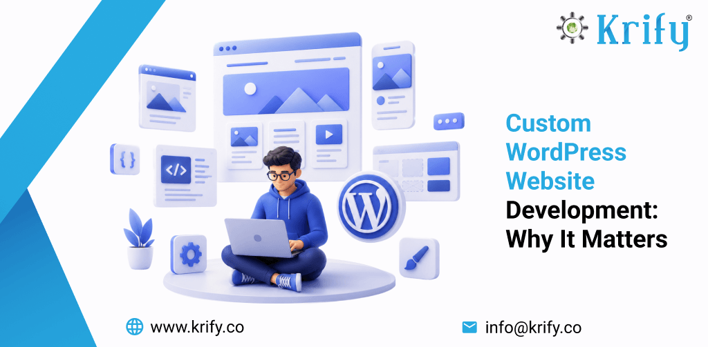 Custom WordPress Website Development: Why It Matters
